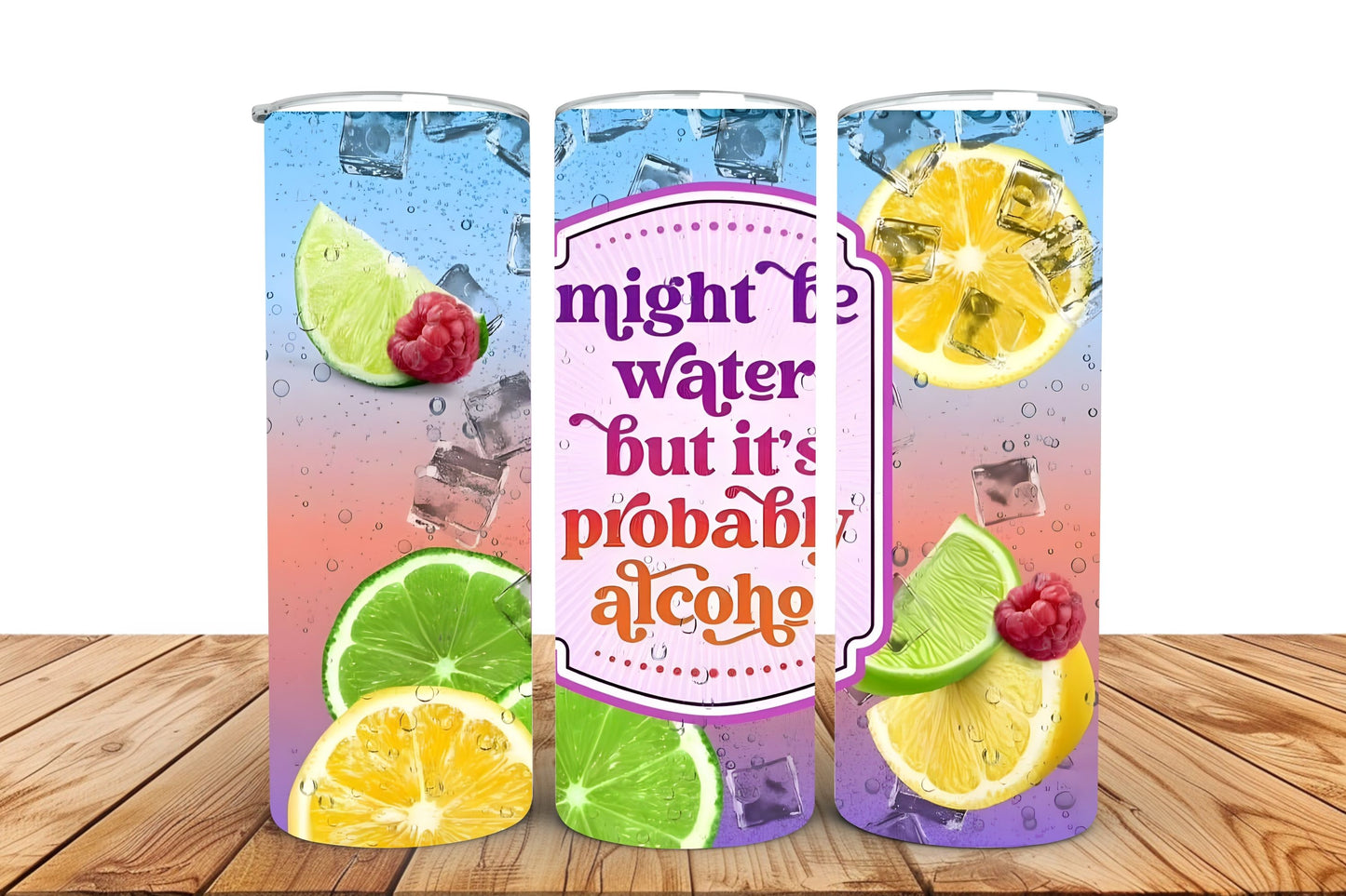 "Might Be Water" Skinny Tumbler